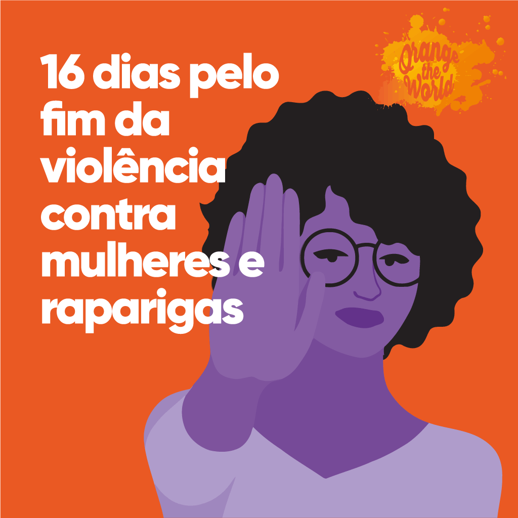 16 dias pelo fim da violência contra mulheres e raparigas